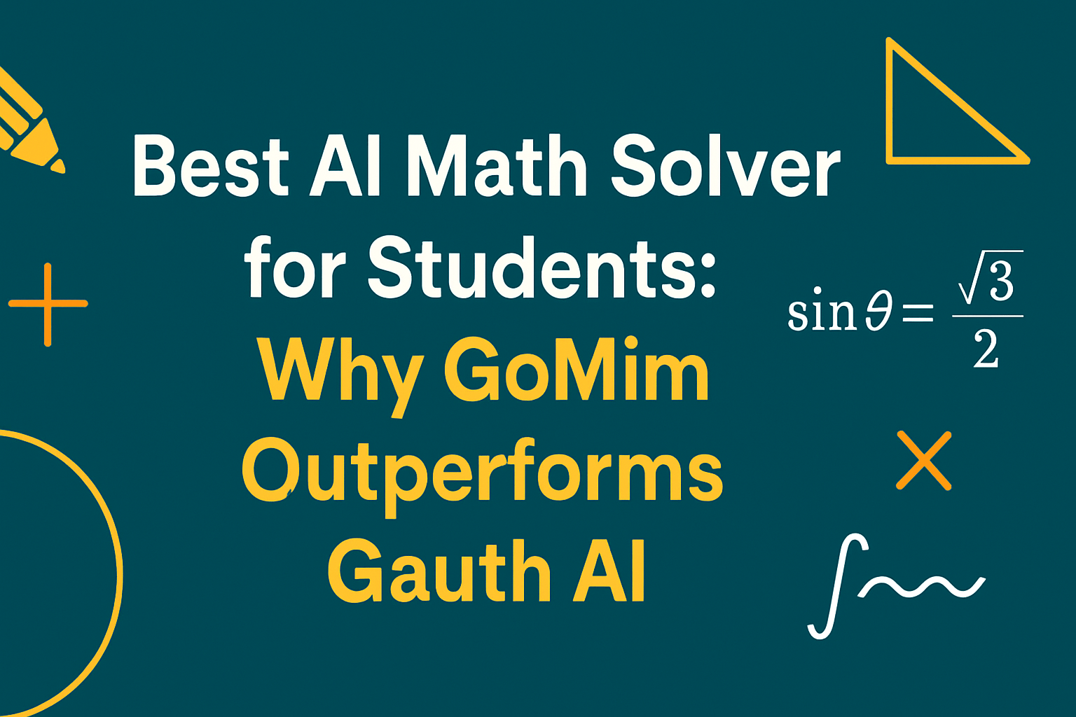 Best AI Math Solver for Students: Why GoMim Outperforms Gauth AI