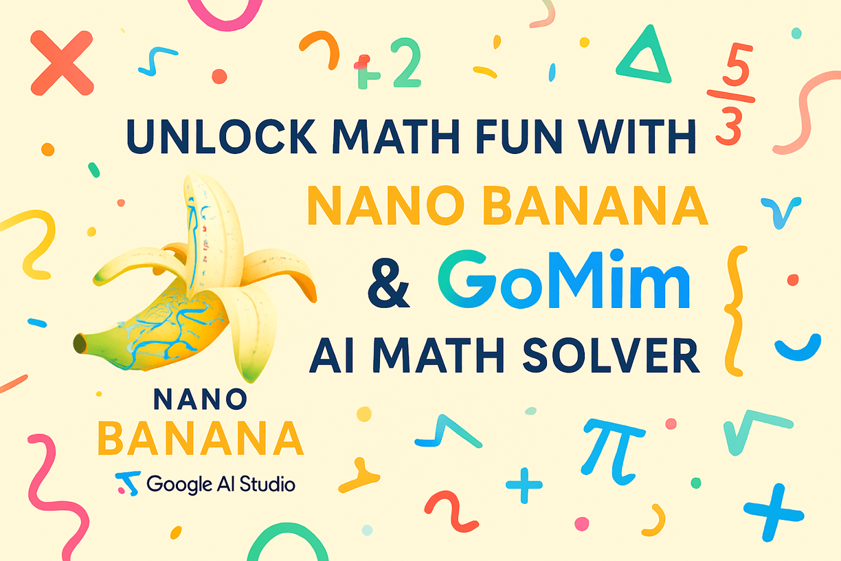 Unlock Math Fun with Nano Banana & GoMim AI Math Solver